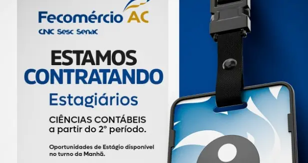Fecomércio abre vaga de estágio na área de ciências contábeis no Acre